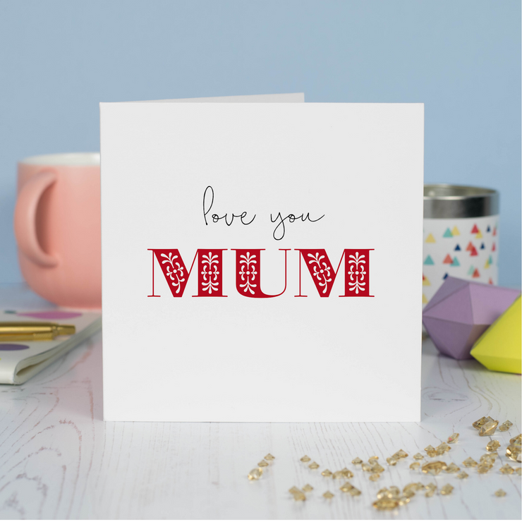 Love you Mum Card